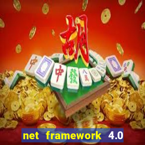 net framework 4.0 v 30319